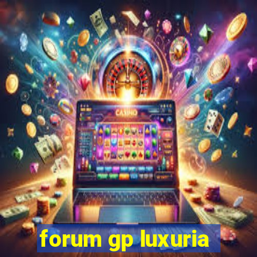 forum gp luxuria